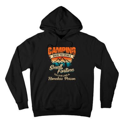 Camping Where You Spend A Small Fortune To Live Like A Homeless Person. Tall Hoodie