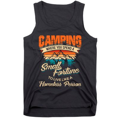 Camping Where You Spend A Small Fortune To Live Like A Homeless Person. Tank Top