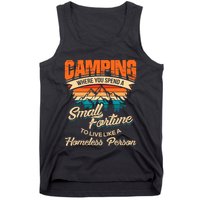 Camping Where You Spend A Small Fortune To Live Like A Homeless Person. Tank Top