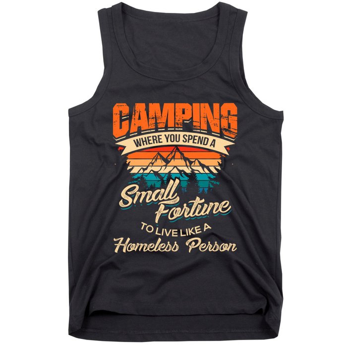 Camping Where You Spend A Small Fortune To Live Like A Homeless Person. Tank Top
