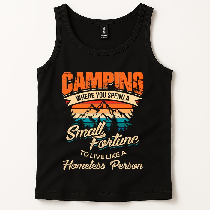 Camping Where You Spend A Small Fortune To Live Like A Homeless Person. Tank Top
