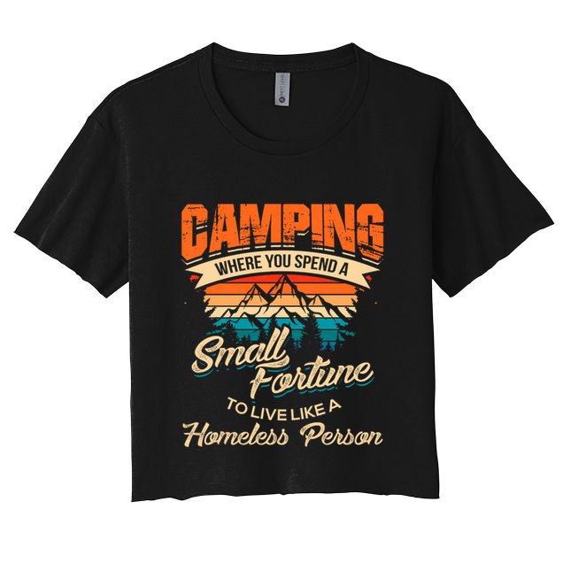 Camping Where You Spend A Small Fortune To Live Like A Homeless Person. Crop Top