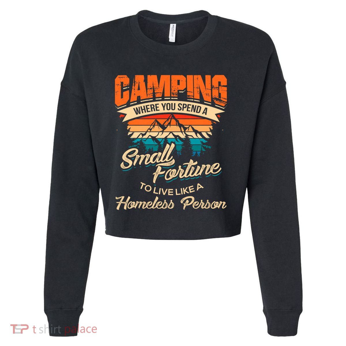 Camping Where You Spend A Small Fortune To Live Like A Homeless Person. Cropped Pullover Crew