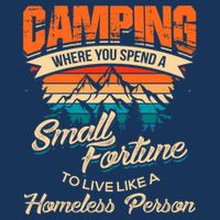 Camping Where You Spend A Small Fortune To Live Like A Homeless Person. Infant Baby Jersey Bodysuit