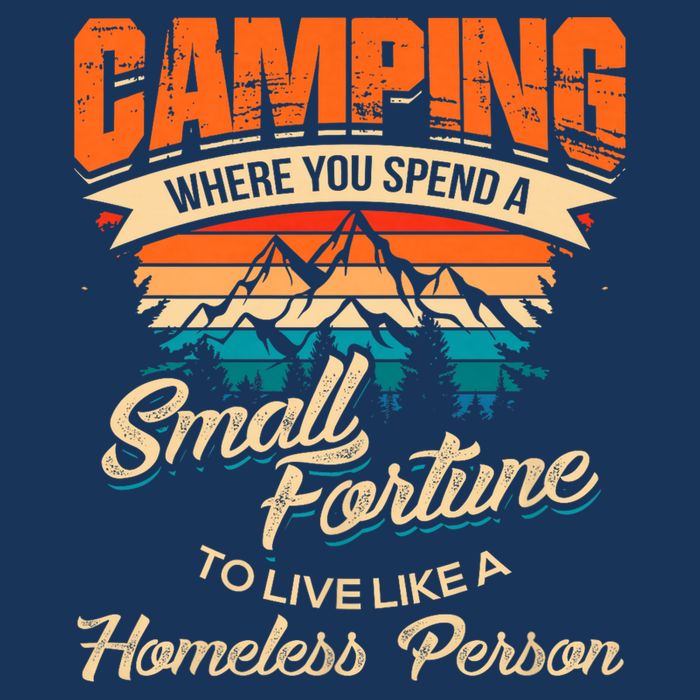 Camping Where You Spend A Small Fortune To Live Like A Homeless Person. Infant Baby Jersey Bodysuit