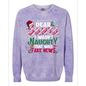 Christmas Xmas Holiday I WasnT Naughty Dear Santa Fake News Funny Gift Colorblast Crewneck Sweatshirt