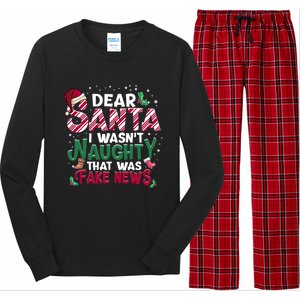 Christmas Xmas Holiday I WasnT Naughty Dear Santa Fake News Funny Gift Long Sleeve Pajama Set