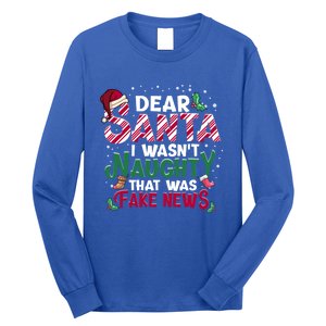 Christmas Xmas Holiday I WasnT Naughty Dear Santa Fake News Funny Gift Long Sleeve Shirt