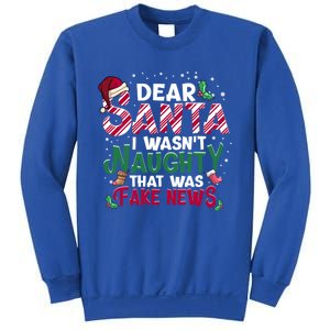 Christmas Xmas Holiday I WasnT Naughty Dear Santa Fake News Funny Gift Sweatshirt