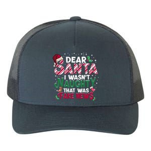 Christmas Xmas Holiday I WasnT Naughty Dear Santa Fake News Funny Gift Yupoong Adult 5-Panel Trucker Hat