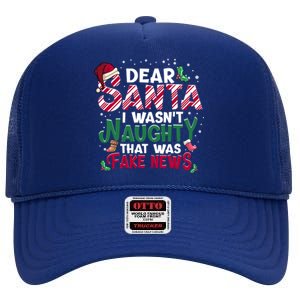 Christmas Xmas Holiday I WasnT Naughty Dear Santa Fake News Funny Gift High Crown Mesh Back Trucker Hat