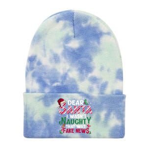 Christmas Xmas Holiday I WasnT Naughty Dear Santa Fake News Funny Gift Tie Dye 12in Knit Beanie