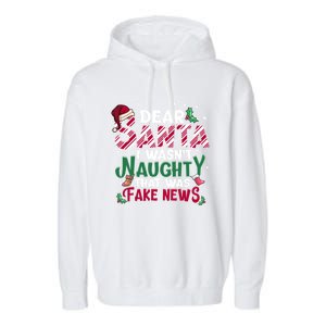 Christmas Xmas Holiday I WasnT Naughty Dear Santa Fake News Funny Gift Garment-Dyed Fleece Hoodie