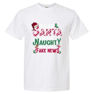 Christmas Xmas Holiday I WasnT Naughty Dear Santa Fake News Funny Gift Garment-Dyed Heavyweight T-Shirt