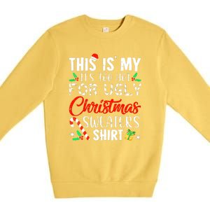 Cute Xmas This Is My Its Too Hot For Ugly Christmas Sweaters Gift Premium Crewneck Sweatshirt