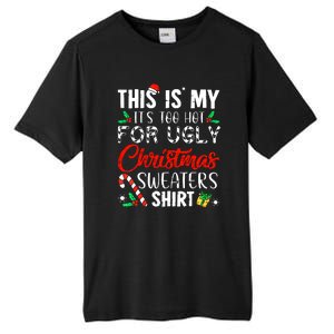 Cute Xmas This Is My Its Too Hot For Ugly Christmas Sweaters Gift Tall Fusion ChromaSoft Performance T-Shirt