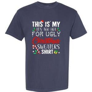 Cute Xmas This Is My Its Too Hot For Ugly Christmas Sweaters Gift Garment-Dyed Heavyweight T-Shirt