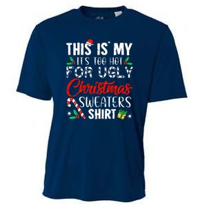 Cute Xmas This Is My Its Too Hot For Ugly Christmas Sweaters Gift Cooling Performance Crew T-Shirt