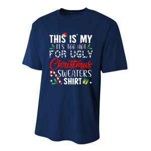 Cute Xmas This Is My Its Too Hot For Ugly Christmas Sweaters Gift Performance Sprint T-Shirt