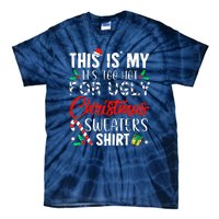 Cute Xmas This Is My Its Too Hot For Ugly Christmas Sweaters Gift Tie-Dye T-Shirt