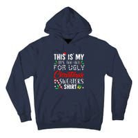 Cute Xmas This Is My Its Too Hot For Ugly Christmas Sweaters Gift Tall Hoodie