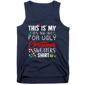 Cute Xmas This Is My Its Too Hot For Ugly Christmas Sweaters Gift Tank Top