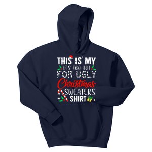 Cute Xmas This Is My Its Too Hot For Ugly Christmas Sweaters Gift Kids Hoodie