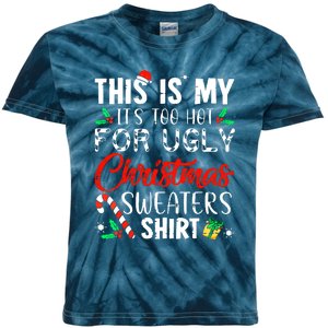 Cute Xmas This Is My Its Too Hot For Ugly Christmas Sweaters Gift Kids Tie-Dye T-Shirt