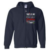 Cute Xmas This Is My Its Too Hot For Ugly Christmas Sweaters Gift Full Zip Hoodie