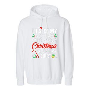 Cute Xmas This Is My Its Too Hot For Ugly Christmas Sweaters Gift Garment-Dyed Fleece Hoodie