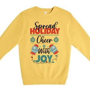 Christmas Xmas Time Spread Holiday Cheer With Joy Gift Premium Crewneck Sweatshirt