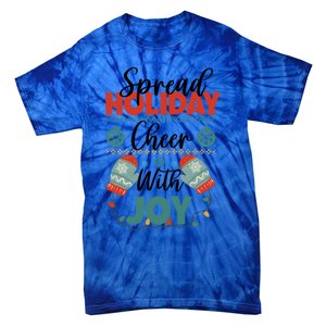 Christmas Xmas Time Spread Holiday Cheer With Joy Gift Tie-Dye T-Shirt