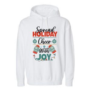 Christmas Xmas Time Spread Holiday Cheer With Joy Gift Garment-Dyed Fleece Hoodie