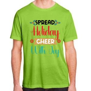 Christmas Xmas Time Spread Holiday Cheer With Joy Gift Adult ChromaSoft Performance T-Shirt