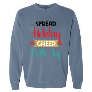 Christmas Xmas Time Spread Holiday Cheer With Joy Gift Garment-Dyed Sweatshirt