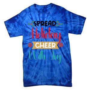 Christmas Xmas Time Spread Holiday Cheer With Joy Gift Tie-Dye T-Shirt