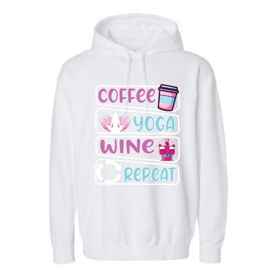 Coffee Yoga And Wine Repeat Yoga Meaningful Gift Garment-Dyed Fleece Hoodie