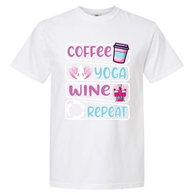 Coffee Yoga And Wine Repeat Yoga Meaningful Gift Garment-Dyed Heavyweight T-Shirt