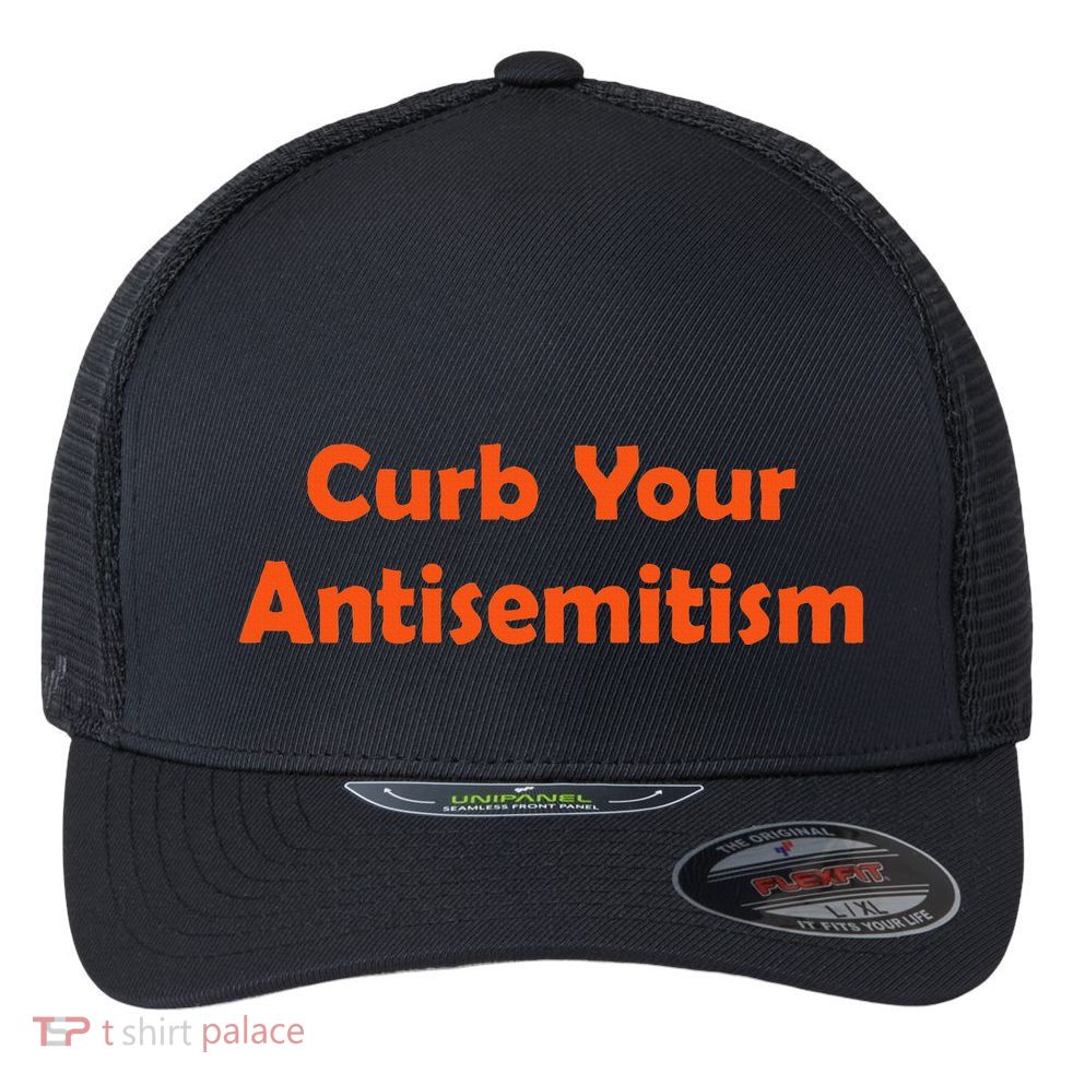 Curb Your Antisemitism Stand Against Hate And Discrimination Flexfit Unipanel Trucker Cap