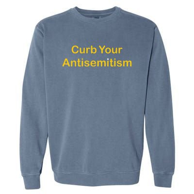 Curb Your Antisemitism Stand Against Hate And Discrimination  Garment-Dyed Sweatshirt