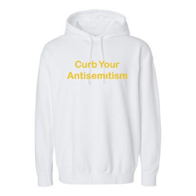 Curb Your Antisemitism Stand Against Hate And Discrimination  Garment-Dyed Fleece Hoodie