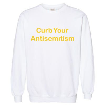 Curb Your Antisemitism Stand Against Hate And Discrimination  Garment-Dyed Sweatshirt