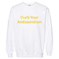Curb Your Antisemitism Stand Against Hate And Discrimination  Garment-Dyed Sweatshirt