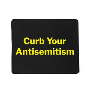 Curb Your Antisemitism Stand Against Hate And Discrimination Mousepad