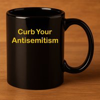 Curb Your Antisemitism Stand Against Hate And Discrimination 11oz C Handle Ceramic Mug