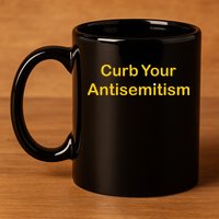 Curb Your Antisemitism Stand Against Hate And Discrimination 11oz C Handle Ceramic Mug