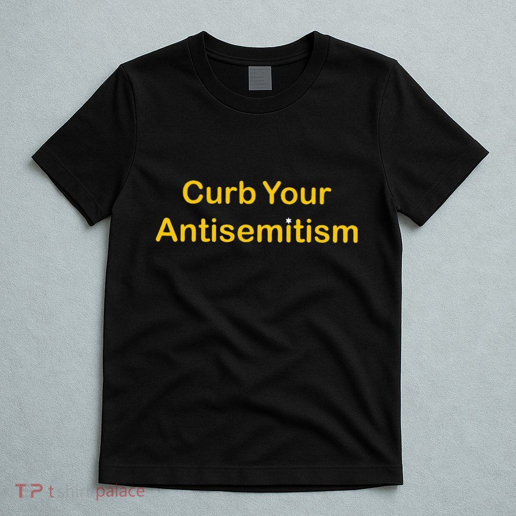 Curb Your Antisemitism Stand Against Hate And Discrimination T-Shirt