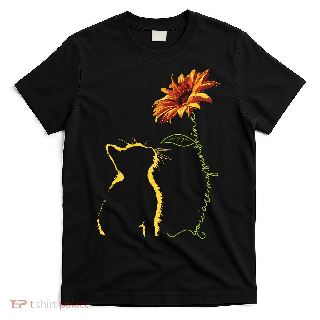 Cat You Are My Sunshine Cats Gift T-Shirt
