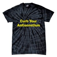 Curb Your Antisemitism Stand Against Hate And Discrimination Tie-Dye T-Shirt