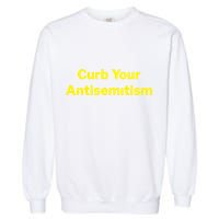 Curb Your Antisemitism Stand Against Hate And Discrimination Garment-Dyed Sweatshirt